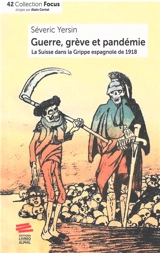 Guerre, grève et pandémie : la Suisse dans la grippe espagnole de 1918 - Séveric Yersin