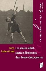 Les années Milliat : sports et féminismes dans l'entre-deux-guerres - Florys Castan Vicente