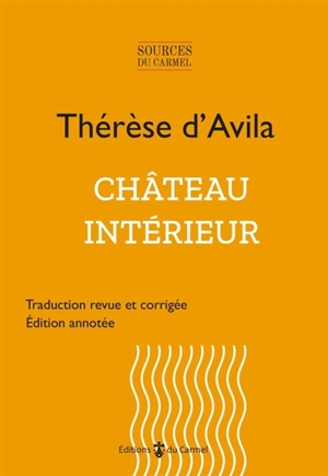 Château intérieur ou Livre des demeures - Thérèse d'Avila