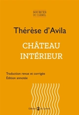 Château intérieur ou Livre des demeures - Thérèse d'Avila