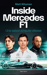 Inside Mercedes F1 : une saison à haute vitesse - Matt Whyman