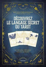 Découvrez le langage secret du tarot : 22 clés pour décrypter tous les symboles - Ruth Ann Amberstone