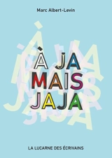 A jamais Jaja - Marc Albert-Levin