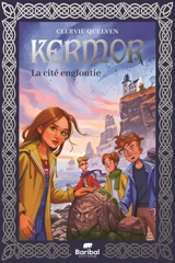 Kermor. Vol. 1. La cité engloutie - Clervie Quelven