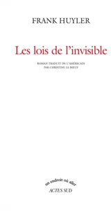Les lois de l'invisible - Frank Huyler