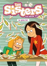 Les sisters : la série TV. Vol. 84. Le gros lot - Florane Poinot