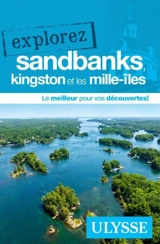Explorez Sandbanks, Kingston et les Mille-Iles - Collectif Ulysse