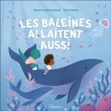 Les baleines allaitent aussi - Alison Cavaillé-Jouannet