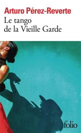 Le tango de la vieille garde - Arturo Pérez-Reverte