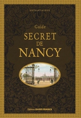 Guide secret de Nancy - Bertrand Munier