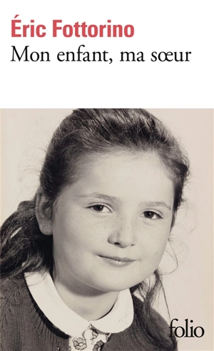 Mon enfant, ma soeur - Eric Fottorino