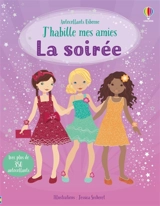 J'habille mes amies : La soirée : Dès 5 ans - Watt, Fiona