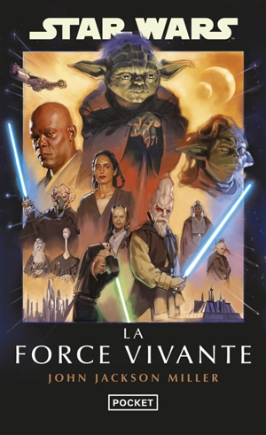 Star Wars : la force vivante - John Jackson Miller