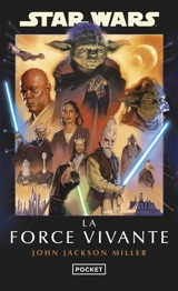Star Wars : la force vivante - John Jackson Miller