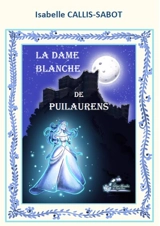La dame blanche de Puilaurens - Isabelle Callis-Sabot