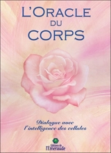 L'oracle du corps : dialogue avec l'intelligence des cellules - Marie Elia
