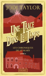 Les chroniques de St Mary. Vol. 4. Une trace dans le temps - Jodi Taylor