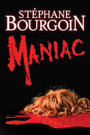 Maniac - Stéphane Bourgoin