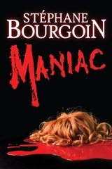 Maniac - Stéphane Bourgoin