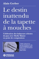Le destin inattendu de la tapette à mouches : célébration des balayeurs célestes du jazz avec Shelly Manne en point de comparaison - Alain Gerber