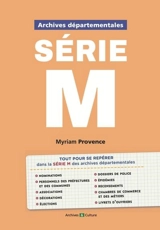 Archives départementales : série M : du préfet au citoyen - Myriam Provence
