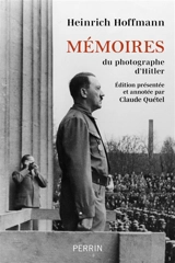 Mémoires du photographe d'Hitler : Hitler était mon ami - Heinrich Hoffmann