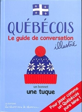 Québécois : le guide de conversation illustré - Stéphanie Bioret