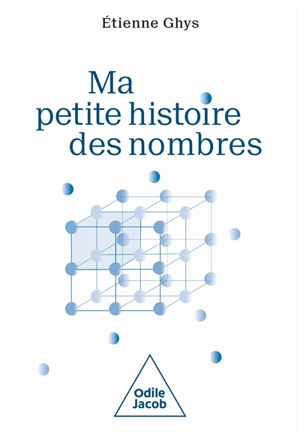 Ma petite histoire des nombres - Etienne Ghys