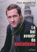 Le bel avenir du socialisme : entretiens avec Jean Sloover - Paul Magnette