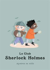 Le club Sherlock Holmes. Mystères en ville - Jarvin
