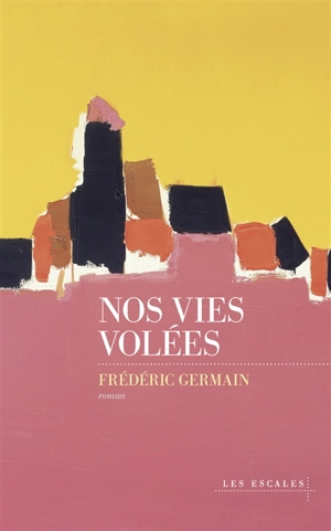 Nos vies volées - Frédéric Germain