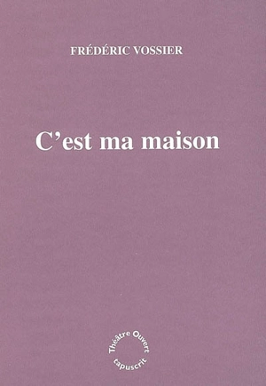 C'est ma maison - Frédéric Vossier