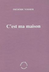 C'est ma maison - Frédéric Vossier