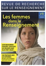 Revue de recherche sur le renseignement, n° 1. Les femmes dans le renseignement : leur engagement, leur rôle, leur place, les préjugés dont elles font l'objet... : cas pratiques avec les espionnes Etta Palm, Louise de Bettignies, Lydia Oswald, Jeanne