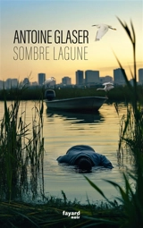 Sombre lagune - Antoine Glaser