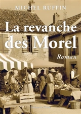 La revanche des Morel - Michel Ruffin