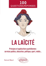 La laïcité : principes et applications quotidiennes : services publics, éducation, politique, sport, média... - Samuel Mayol
