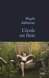 L'école est finie - Maylis Adhémar
