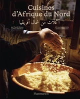 Cuisines d'Afrique du Nord : 48 recettes et récits intimes culinaires - Farah Keram