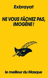 Ne vous fâchez pas, Imogène ! - Charles Exbrayat