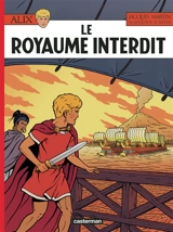 Alix. Vol. 44. Le royaume interdit - Roger Seiter