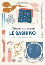 Mon p'tit cours de poche. Le sashiko : les techniques de base - Marie-Noëlle Bayard