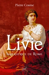Livie : impératrice de Rome - Pierre Cosme