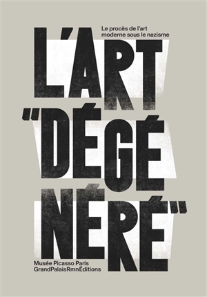 L'art dégénéré : le procès de l'art moderne sous le nazisme