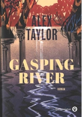 Gasping river - Alex Taylor
