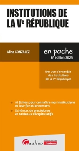 Institutions de la Ve République : une vue d'ensemble des institutions de la Ve République : 2025 - Aline Gonzalez