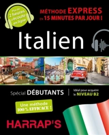 Italien : méthode express en 15 minutes par jour ! : spécial débutants, idéal pour acquérir le niveau B2 - Vittoria Bowles