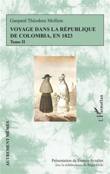 Voyage dans la République de Colombia, en 1823. Vol. 2 - Gaspard-Théodore Mollien
