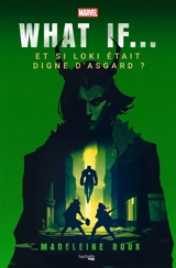 Et si Loki était digne d'Asgard ? - Madeleine Roux