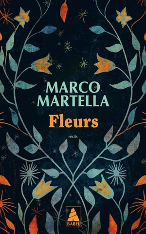Fleurs : récits - Marco Martella